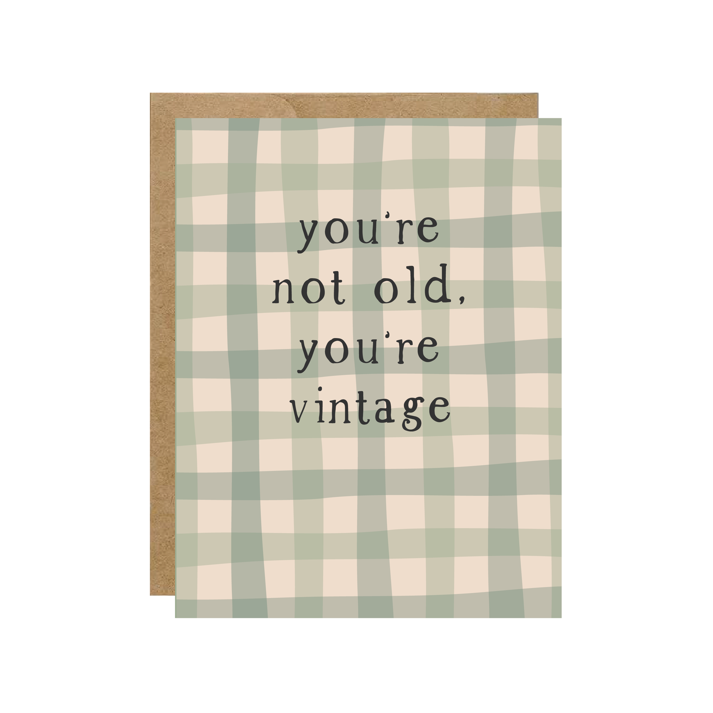 Greeting card with green and beige checkered pattern and text 'you're not old, you're vintage' on a white background.