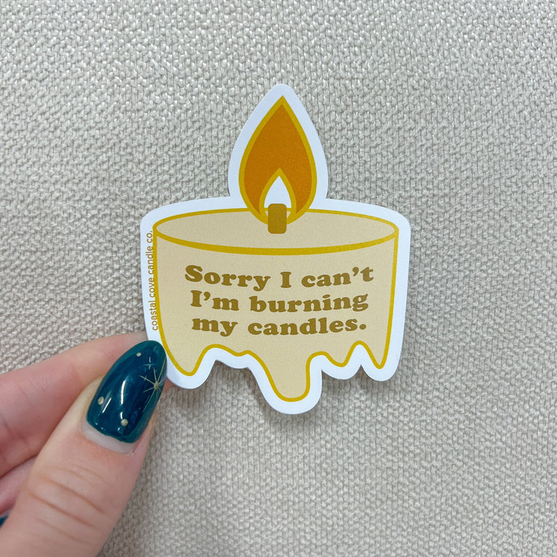 Sorry I Can't, I'm Burning My Candles Sticker