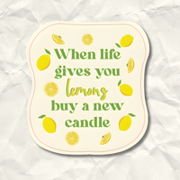 When Life Gives You Lemons Buy A New Candle Sticker