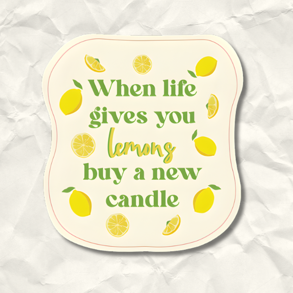 When Life Gives You Lemons Buy A New Candle Sticker