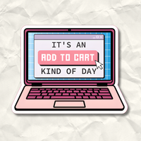It's An Add To Cart Kind Of Day Sticker